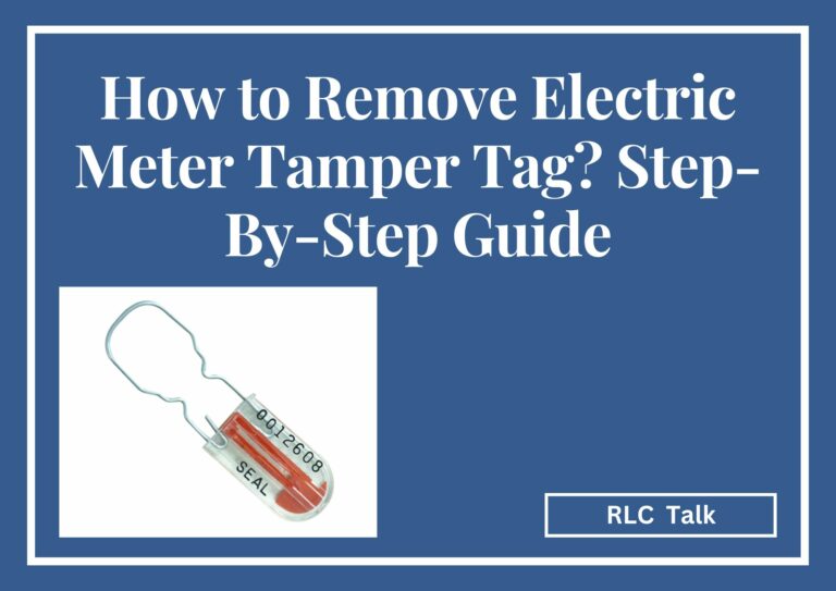 How to Remove Electric Meter Tamper Tag? Step-By-Step Guide