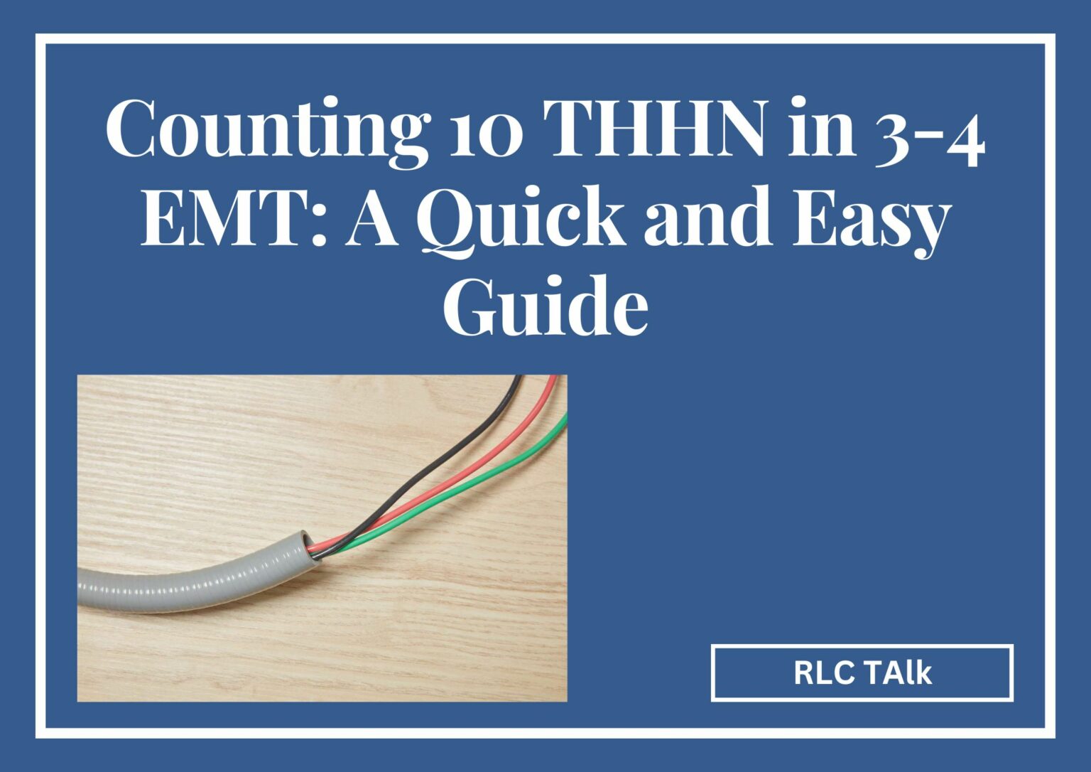 counting-10-thhn-in-3-4-emt-a-quick-and-easy-guide-rlctalk