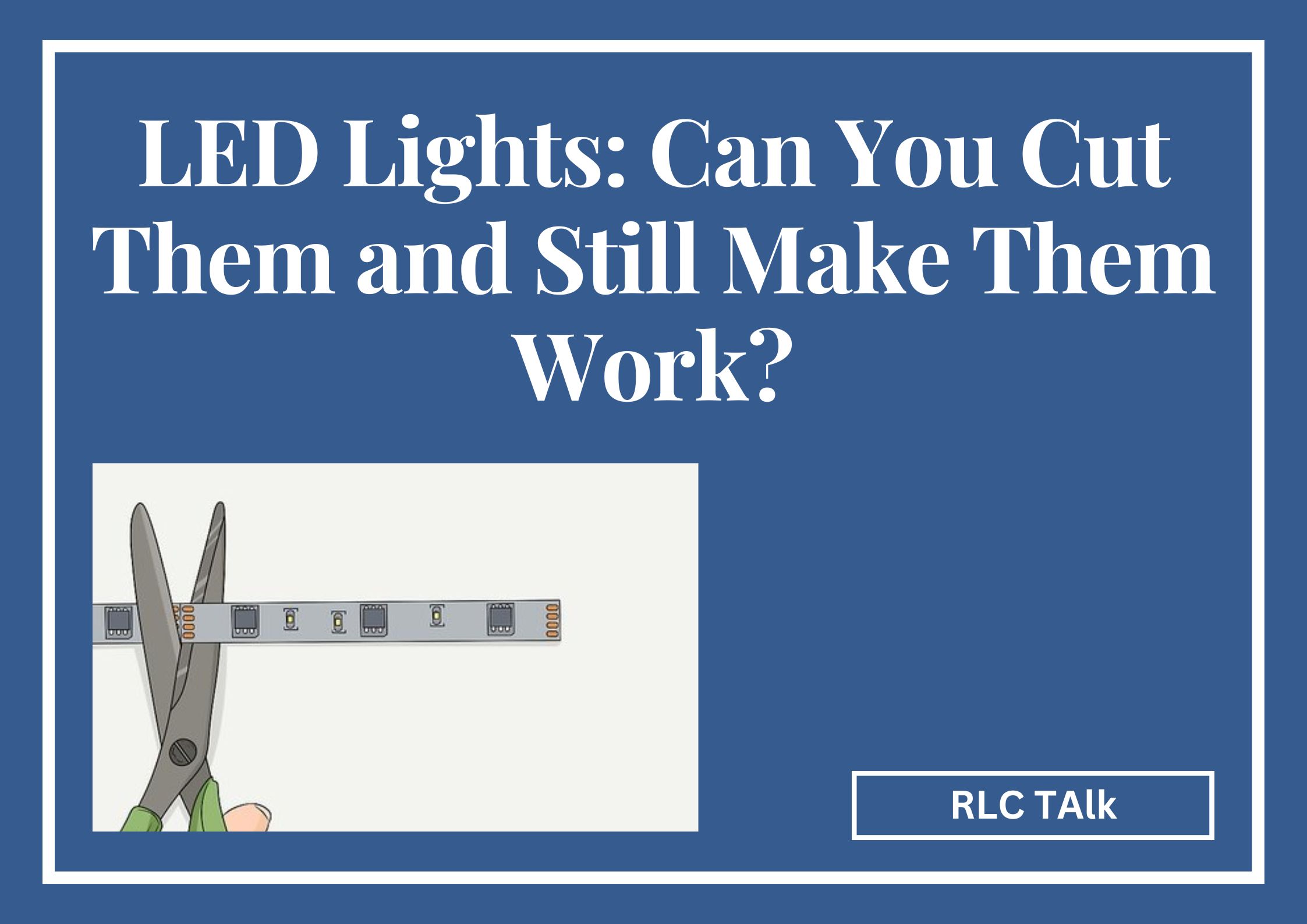 if you cut led lights will it still work