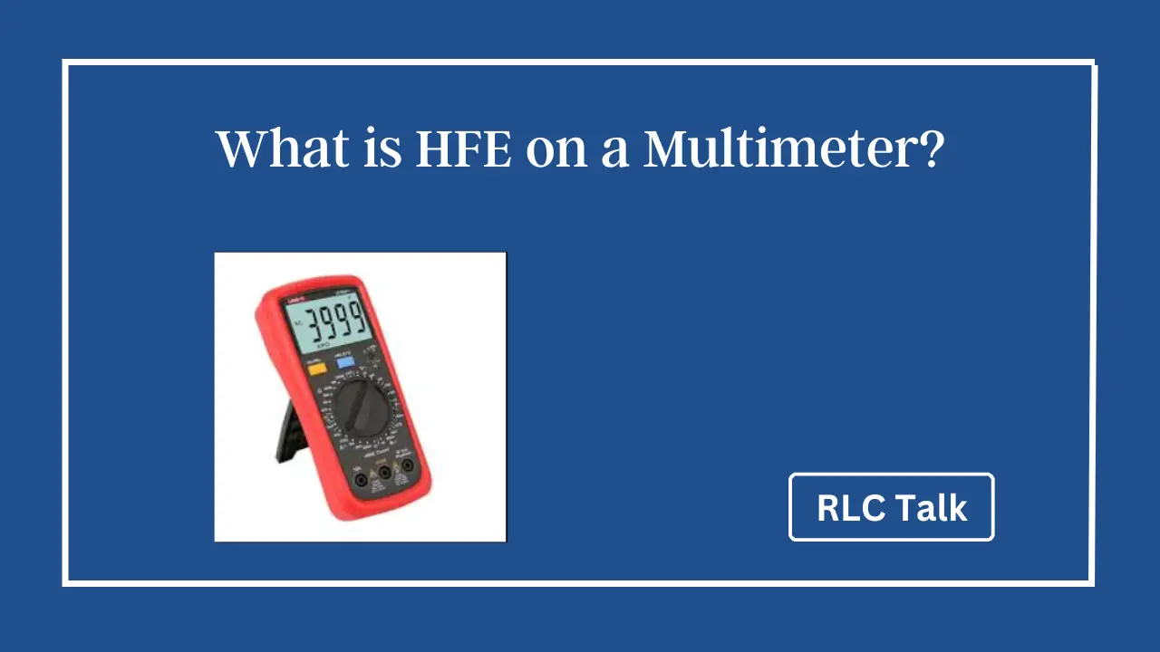is HFE on a Multimeter? - RLCtalk.com
