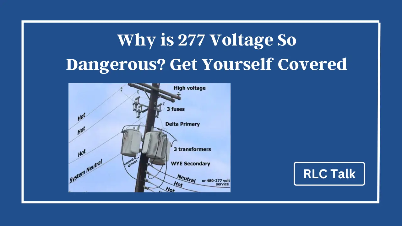 Why is 277 Voltage So Dangerous?